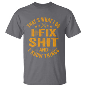 Funny Dad Grandpa T Shirt That's What I Do I Fix Shit And I Know Things TS10 Charcoal Print Your Wear