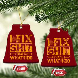 Funny Dad Grandpa Ceramic Ornament I Fix Shit Thats What I Do TS10 Print Your Wear