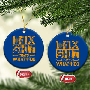 Funny Dad Grandpa Ceramic Ornament I Fix Shit Thats What I Do TS10 1pc Blue Print Your Wear