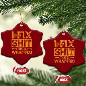 Funny Dad Grandpa Ceramic Ornament I Fix Shit Thats What I Do TS10 Print Your Wear
