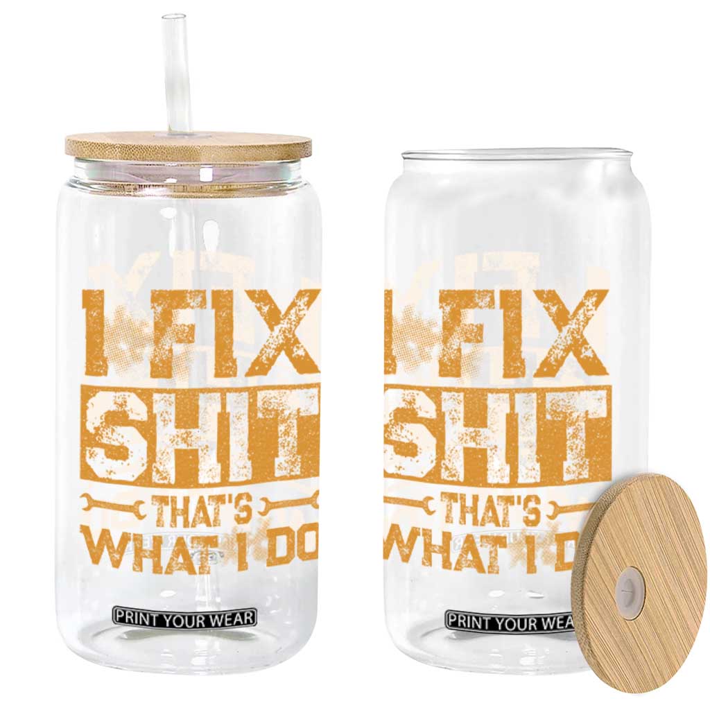 Funny Dad Grandpa Glass Can I Fix Shit Thats What I Do TS10 Print Your Wear