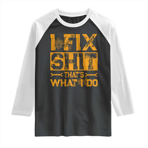 Funny Dad Grandpa Raglan Shirt I Fix Shit Thats What I Do TS10 Black White Print Your Wear