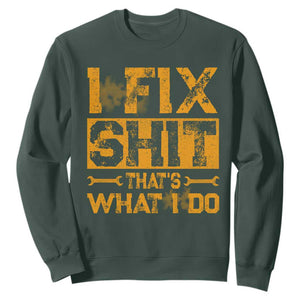 Funny Dad Grandpa Sweatshirt I Fix Shit Thats What I Do TS10 Dark Forest Green Print Your Wear