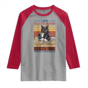 Selected Cat Humor Raglan Shirt Funny I Have Selective Hearing You Werent Vintage TS10 Sport Gray Red Print Your Wear