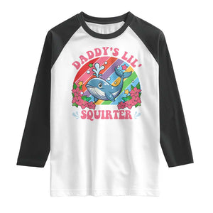 Funny Daddy's Lil Squirter Inappropriate Embarrassing Raglan Shirt TS10 White Black Print Your Wear