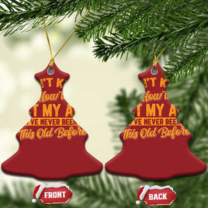 I Don't Know How To Act My Age Christmas Ornament Sarcastic Funny Old Man Saying TS10 Christmas Tree Red Print Your Wear