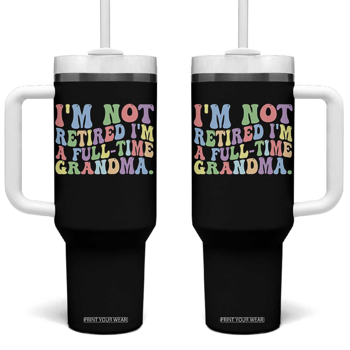 Retired Grandma Tumbler With Handle Funny Retirement Gifts For Grandma TS10 One Size: 40 oz Black Print Your Wear