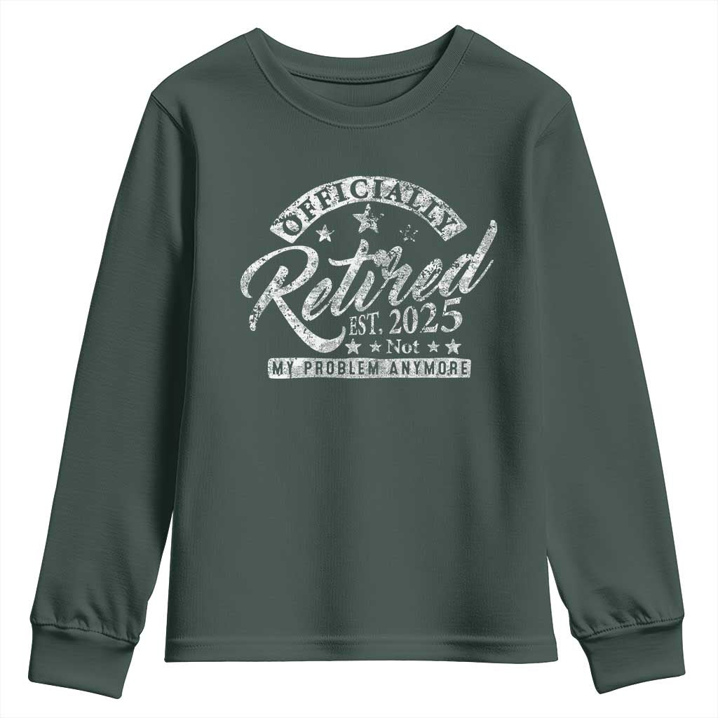 Vintage Retired 2025 Youth Sweatshirt Funny Retirement Not My Problem Anymore TS10 Dark Forest Green Print Your Wear