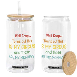Crap Turns Out This Is My Circus And Those Are My Monkeys Glass Can TS10 Print Your Wear