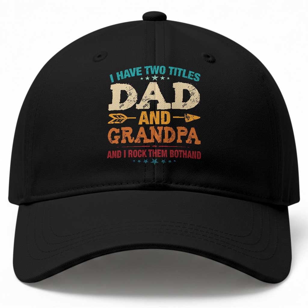 I Have Two Titles Dad And Grandpa Baseball Cap Retro Father's Day Grandpa Gift TS10 Print Your Wear