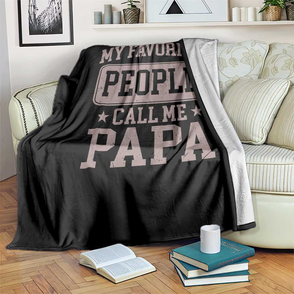 My Favorite People Call Me Papa Throw Blanket Retro Fathers Day Gift TS10 Print Your Wear