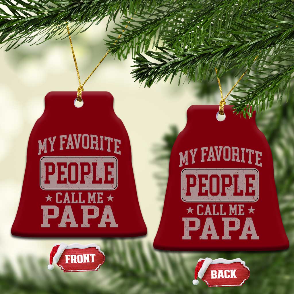 My Favorite People Call Me Papa Ceramic Ornament Retro Fathers Day Gift TS10 Print Your Wear