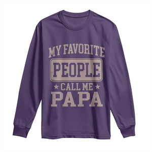 My Favorite People Call Me Papa Long Sleeve Shirt Retro Fathers Day Gift TS10 Purple Print Your Wear