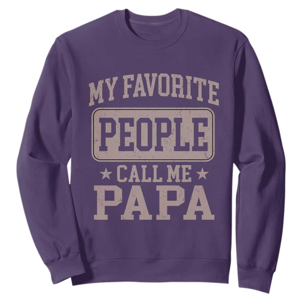 My Favorite People Call Me Papa Sweatshirt Retro Fathers Day Gift TS10 Purple Print Your Wear