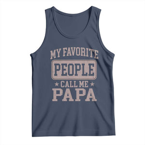 My Favorite People Call Me Papa Tank Top Retro Fathers Day Gift TS10 Navy Print Your Wear