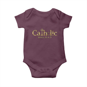 Catholic Since 33 AD Baby Onesie Christianity Crucifix Jesus Eucharist TS10 Maroon Print Your Wear