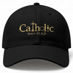 Catholic Since 33 AD Baseball Cap Christianity Crucifix Jesus Eucharist TS10 Print Your Wear