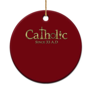 Catholic Since 33 AD Ceramic Ornament Christianity Crucifix Jesus Eucharist TS10 1pc Red Print Your Wear