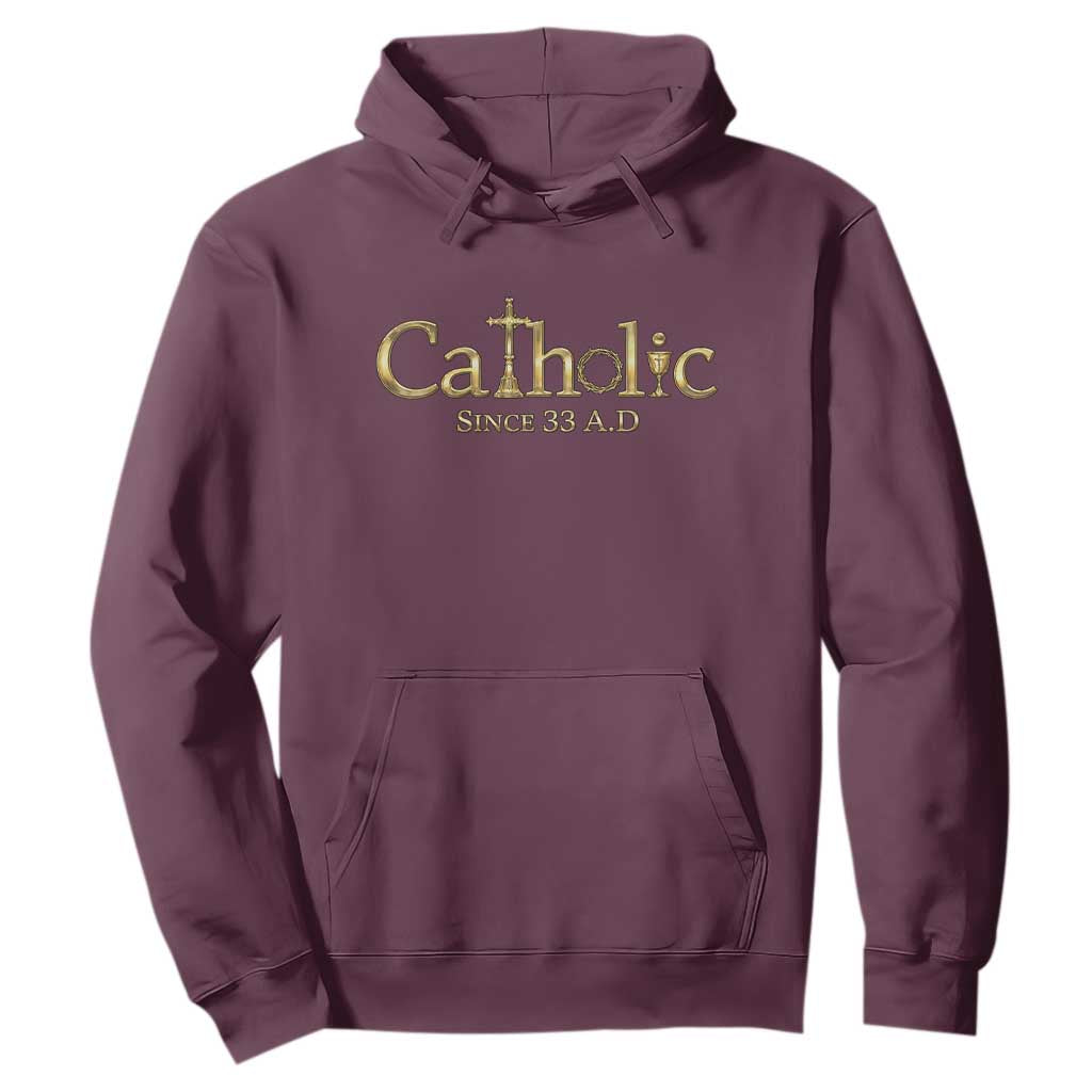 Catholic Since 33 AD Hoodie Christianity Crucifix Jesus Eucharist TS10 Maroon Print Your Wear