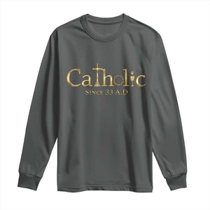 Catholic Since 33 AD Long Sleeve Shirt Christianity Crucifix Jesus Eucharist TS10 Dark Heather Print Your Wear