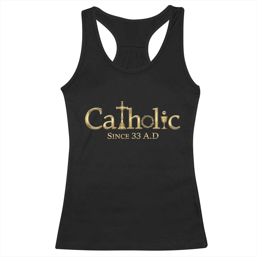 Catholic Since 33 AD Racerback Tank Top Christianity Crucifix Jesus Eucharist TS10 Black Print Your Wear