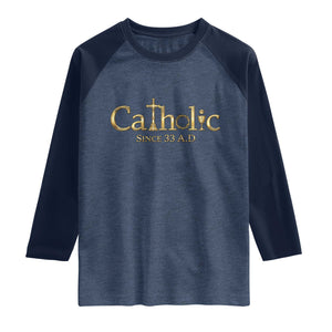 Catholic Since 33 AD Raglan Shirt Christianity Crucifix Jesus Eucharist TS10 Heather Denim Navy Print Your Wear