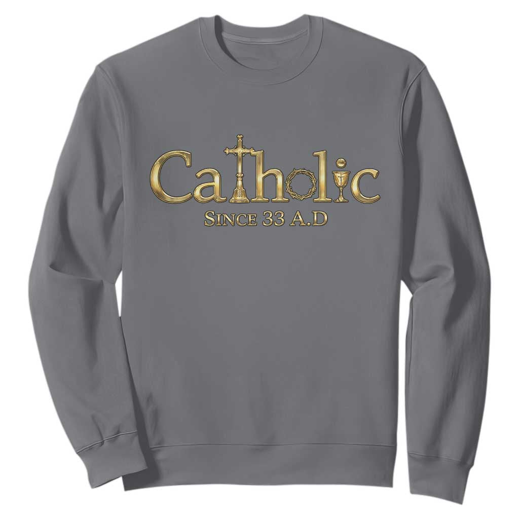 Catholic Since 33 AD Sweatshirt Christianity Crucifix Jesus Eucharist TS10 Charcoal Print Your Wear