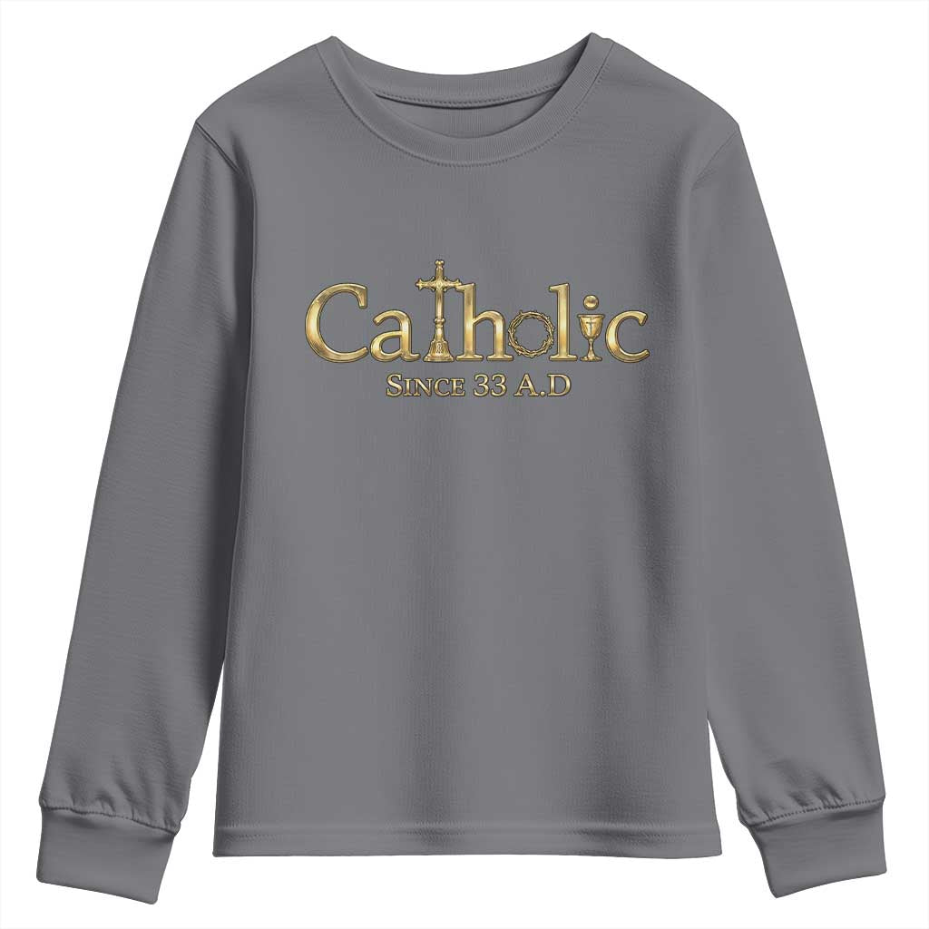 Catholic Since 33 AD Youth Sweatshirt Christianity Crucifix Jesus Eucharist TS10 Charcoal Print Your Wear