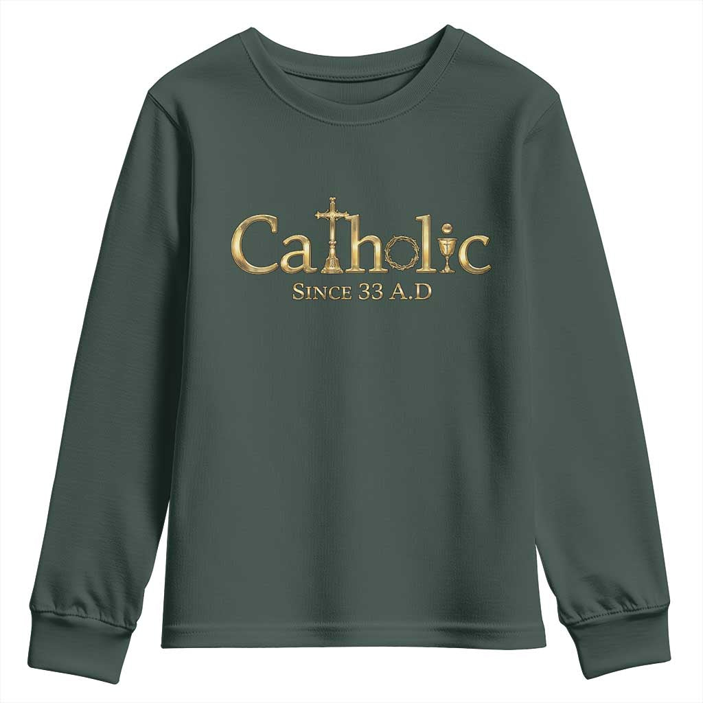 Catholic Since 33 AD Youth Sweatshirt Christianity Crucifix Jesus Eucharist TS10 Dark Forest Green Print Your Wear