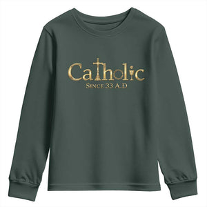 Catholic Since 33 AD Youth Sweatshirt Christianity Crucifix Jesus Eucharist TS10 Dark Forest Green Print Your Wear