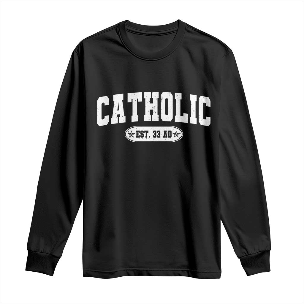 Catholic Since 33 AD Long Sleeve Shirt Vintage Varsity Crucifix Jesus Eucharist Christianity TS10 Black Print Your Wear
