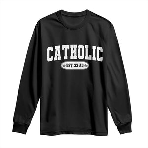 Catholic Since 33 AD Long Sleeve Shirt Vintage Varsity Crucifix Jesus Eucharist Christianity TS10 Black Print Your Wear