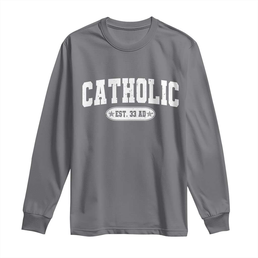 Catholic Since 33 AD Long Sleeve Shirt Vintage Varsity Crucifix Jesus Eucharist Christianity TS10 Charcoal Print Your Wear