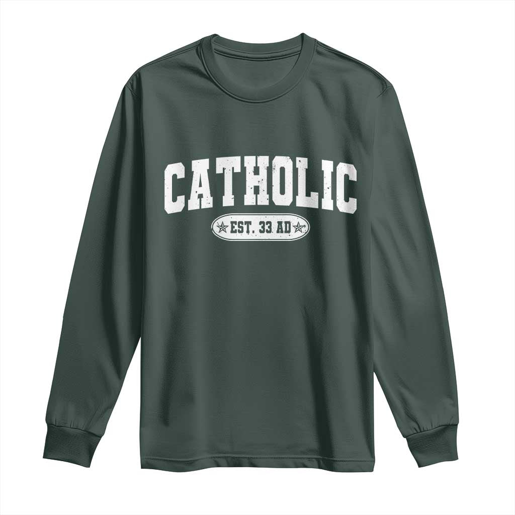 Catholic Since 33 AD Long Sleeve Shirt Vintage Varsity Crucifix Jesus Eucharist Christianity TS10 Dark Forest Green Print Your Wear