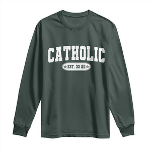 Catholic Since 33 AD Long Sleeve Shirt Vintage Varsity Crucifix Jesus Eucharist Christianity TS10 Dark Forest Green Print Your Wear