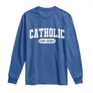 Catholic Since 33 AD Long Sleeve Shirt Vintage Varsity Crucifix Jesus Eucharist Christianity TS10 Royal Blue Print Your Wear