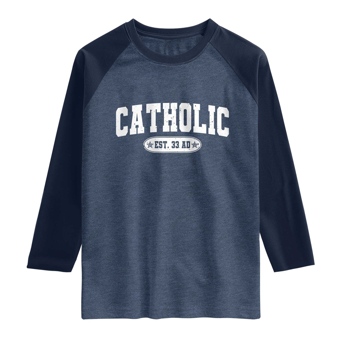 Catholic Since 33 AD Raglan Shirt Vintage Varsity Crucifix Jesus Eucharist Christianity TS10 Heather Denim Navy Print Your Wear