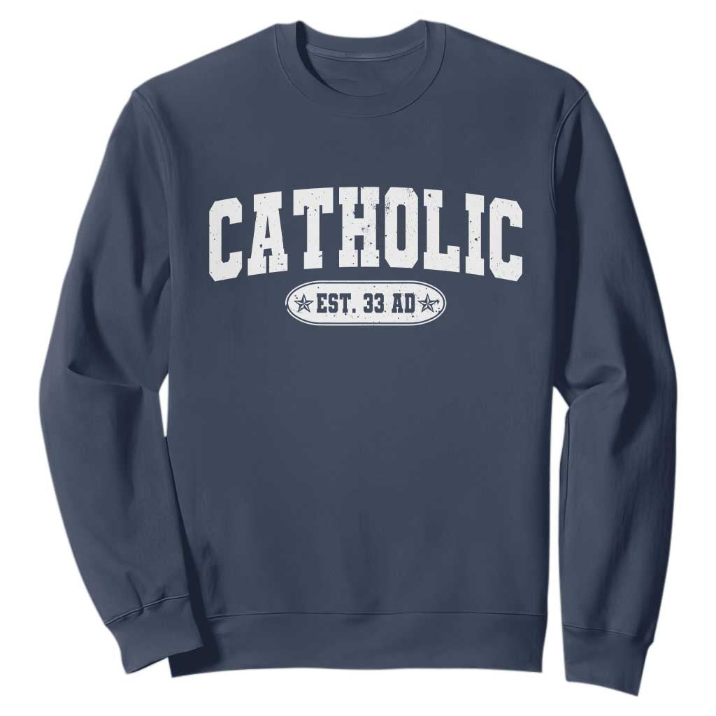 Catholic Since 33 AD Sweatshirt Vintage Varsity Crucifix Jesus Eucharist Christianity TS10 Navy Print Your Wear