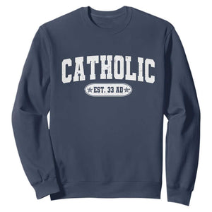 Catholic Since 33 AD Sweatshirt Vintage Varsity Crucifix Jesus Eucharist Christianity TS10 Navy Print Your Wear