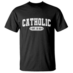 Catholic Since 33 AD T Shirt Vintage Varsity Crucifix Jesus Eucharist Christianity TS10 Black Print Your Wear