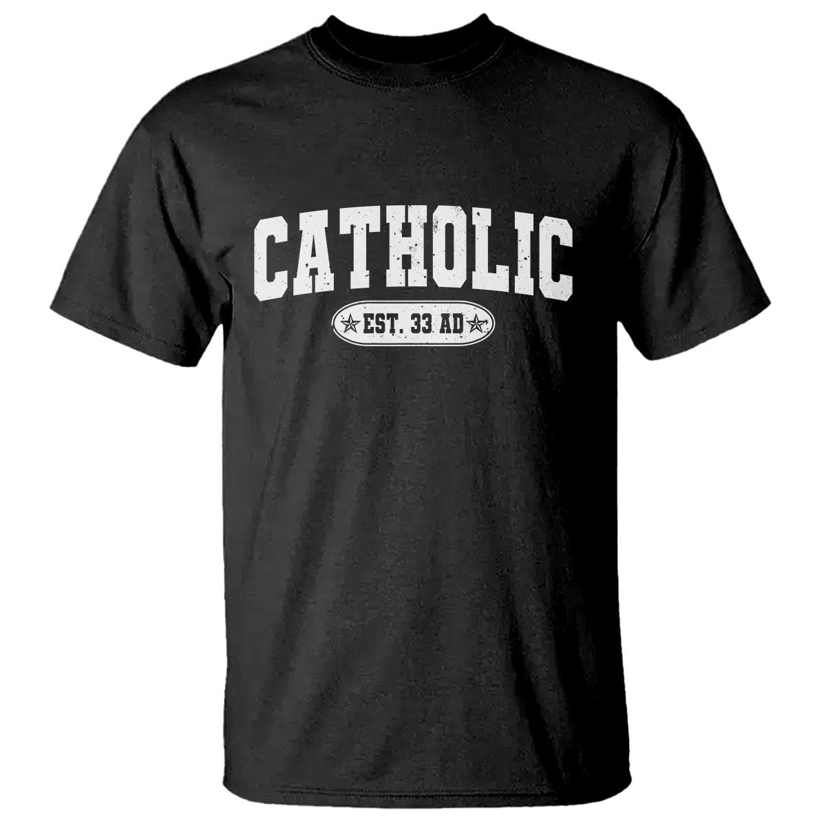 Catholic Since 33 AD T Shirt Vintage Varsity Crucifix Jesus Eucharist Christianity TS10 Black Print Your Wear
