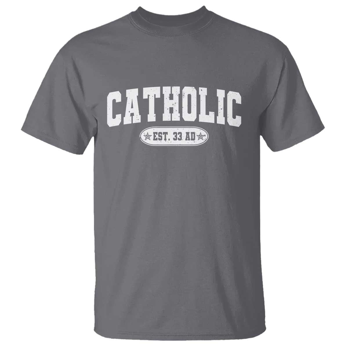Catholic Since 33 AD T Shirt Vintage Varsity Crucifix Jesus Eucharist Christianity TS10 Charcoal Print Your Wear