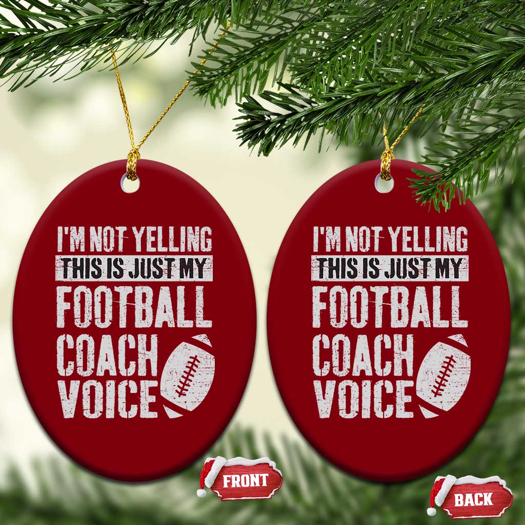 Football Coach Ceramic Ornament Cool Distressed Vintage Funny Not Yelling TS10 Print Your Wear