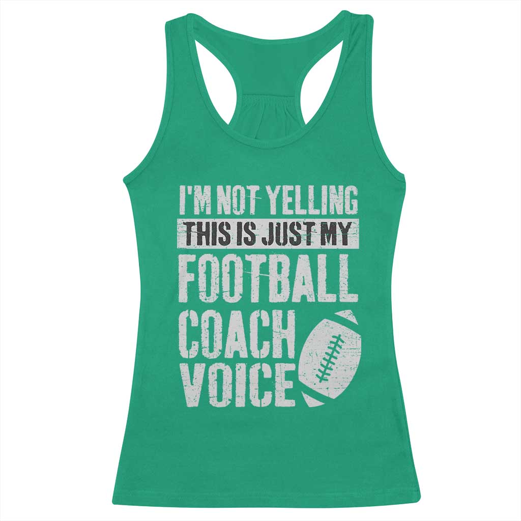 Football Coach Racerback Tank Top Cool Distressed Vintage Funny Not Yelling TS10 Irish Green Print Your Wear