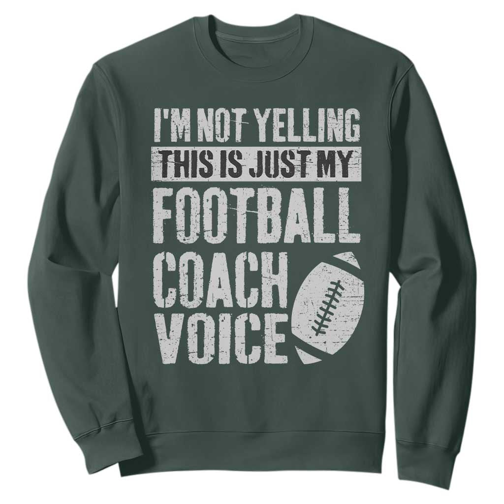 Football Coach Sweatshirt Cool Distressed Vintage Funny Not Yelling TS10 Dark Forest Green Print Your Wear