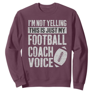 Football Coach Sweatshirt Cool Distressed Vintage Funny Not Yelling TS10 Maroon Print Your Wear