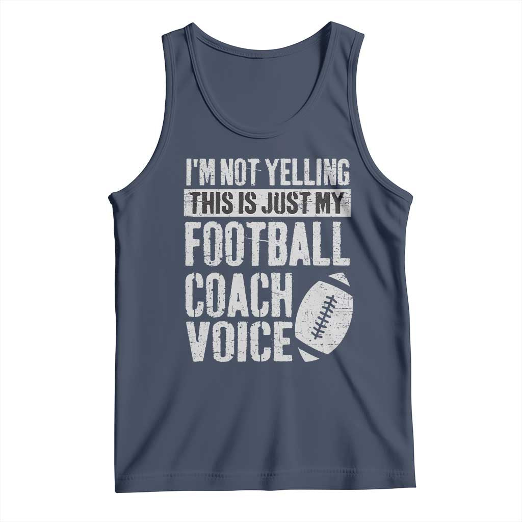 Football Coach Tank Top Cool Distressed Vintage Funny Not Yelling TS10 Navy Print Your Wear