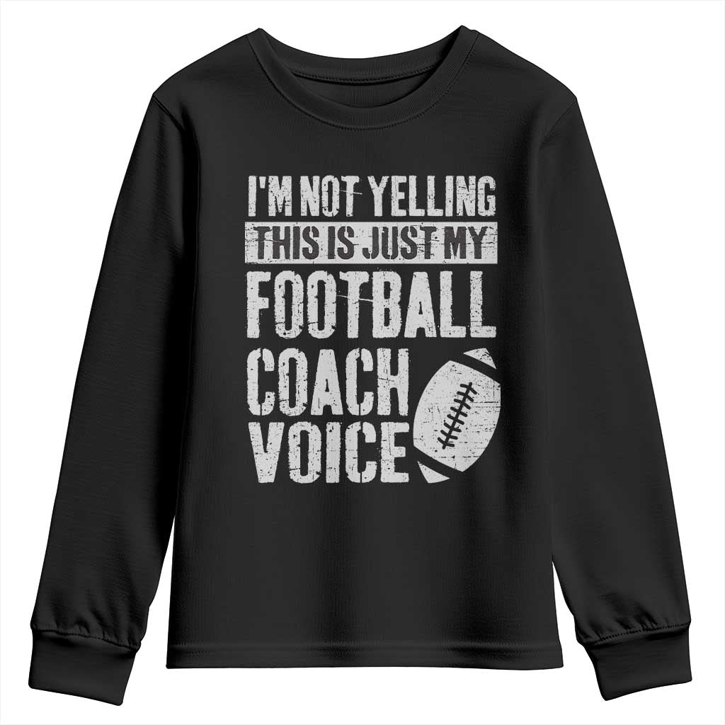 Football Coach Youth Sweatshirt Cool Distressed Vintage Funny Not Yelling TS10 Black Print Your Wear