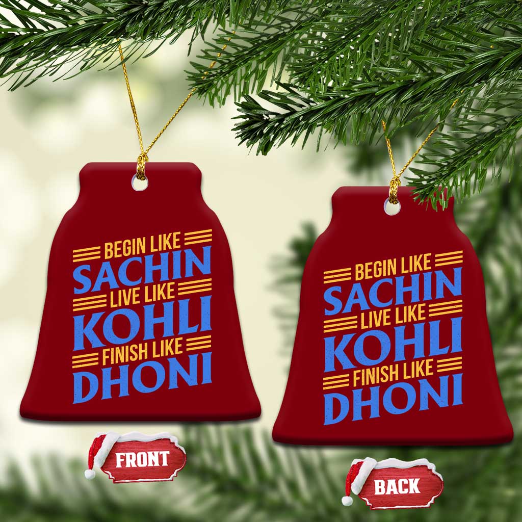 Indian Cricket Ceramic Ornament Begin Like Sachin Live Like Kohli Finish Like Dhoni TS10 Print Your Wear