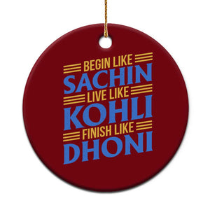 Indian Cricket Ceramic Ornament Begin Like Sachin Live Like Kohli Finish Like Dhoni TS10 1pc Red Print Your Wear